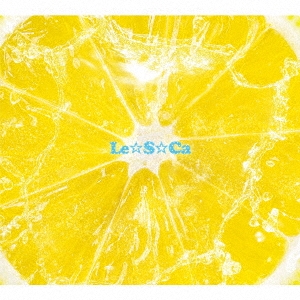 Le☆S☆Ca ［CD+缶バッジ］＜初回限定盤＞