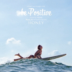 HONEY meets ISLAND CAFE be Positive Mixed by DJ HASEBE