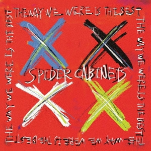 SPIDER CABINETS/THE WAY WE WERE IS THE BEST[WBRD-001]