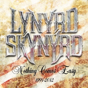 Lynyrd Skynyrd/ナッシング・カムス・イージー:1992-2012