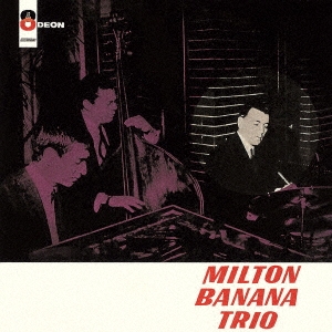 Milton Banana Trio/ߥȥ󡦥Хʥʡȥꥪס[UICY-79644]