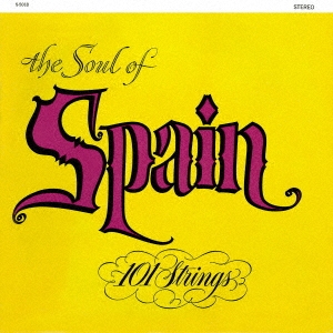 101 Strings Orchestra/The Soul of Spain +2(ڥٳ/ޥ饲˥)[CDSOL-46851]