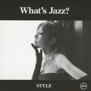 What's Jazz? -STYLE-＜初回生産限定盤＞