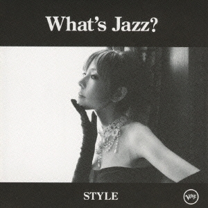 What's Jazz? -STYLE-＜通常盤＞