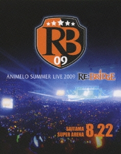 Animelo Summer Live 2009 RE:BRIDGE 8.22