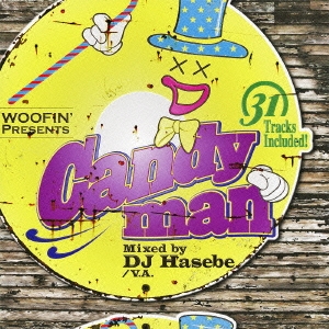 Woofin Presents "CANDYMAN" Mixed by DJ HASEBE