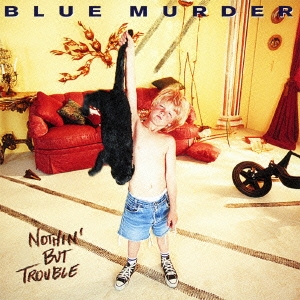 Blue Murder (Rock)/ナッシング・バット・トラブル +1[UICY-25163]