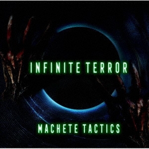 MACHETE TACTICS/INFINITE TERROR[BTH108]
