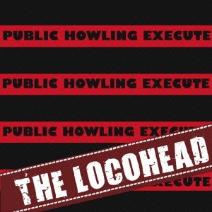 TOWER RECORDS ONLINE㤨THE LOCOHEAD/PUBLIC HOWLING EXECUTE[PHR-001]פβǤʤ1,047ߤˤʤޤ
