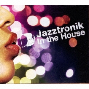 In The House Mixed By Jazztronik