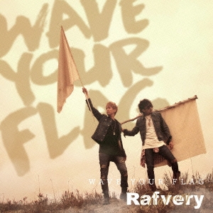 Rafvery/WAVE YOUR FLAG[EMDI-0013]