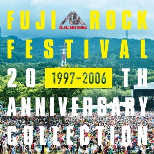 FUJI ROCK FESTIVAL 20TH ANNIVERSARY COLLECTION [1997-2006]