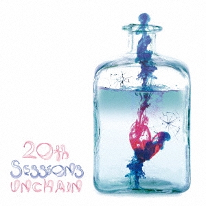 UNCHAIN/20th Sessions[CRCP-40479]