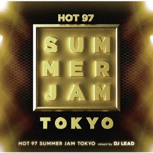 HOT 97 SUMMER JAM TOKYO mixed by DJ LEAD