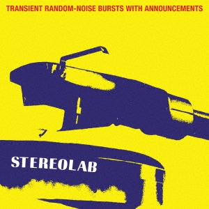 Stereolab/TRANSIENT RANDOM-NOISE BURSTS WITH ANNOUNCEMENTS [Expanded Edition][BRDUHF02]