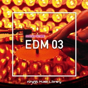 NTVM Music Library サウンドジャンル編 EDM03