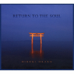 /RETURN TO THE SOUL[DOMO-73237-2]