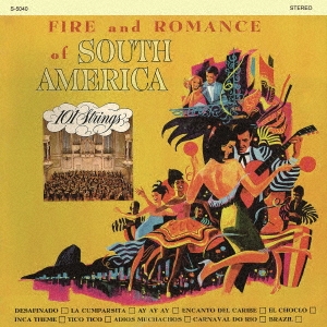 101 Strings Orchestra/Fire and Romance of South America +2(ꥫٳ/ɥǹԤ)[CDSOL-46861]