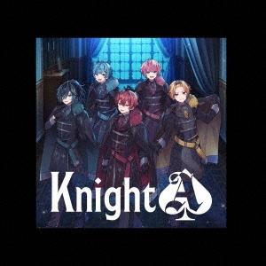 Knight A - 騎士A -/Knight A＜通常盤＞