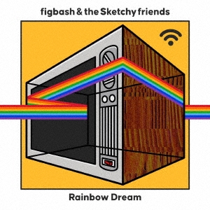 figbash &the Sketchy friends/Rainbow Dream[FIGB-771]