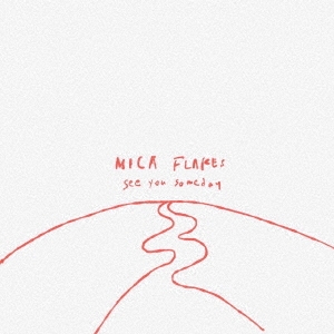 MICA FLAKES/See You Someday[TCRD-034]
