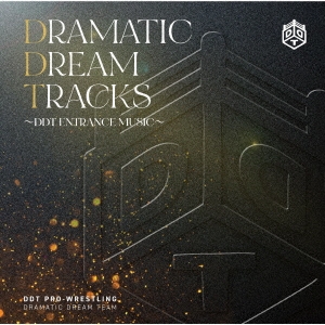 DRAMATIC DREAM TRACKS DDT ENTRANCE MUSIC[KICS-4127]