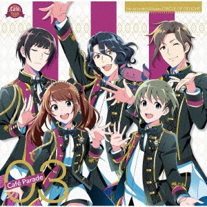 Cafe Parade/THE IDOLM@STER SideM CIRCLE OF DELIGHT 03 Cafe Parade[LACM-24483]
