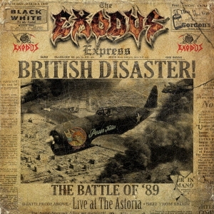 Exodus/ブリティッシュ・ディザスター:ザ・バトル・オブ・'89(ライヴ・アット・ジ・アストリア)