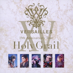 Versailles/15th Anniversary Tour -Holy Grail-[SASCD-124]