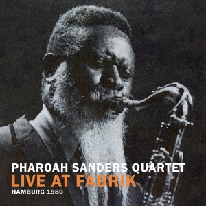 Pharoah Sanders Quartet/Live At Fabrik Hamburg 1980