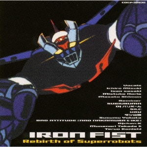 Iron Fist -Rebirth of superrobots-