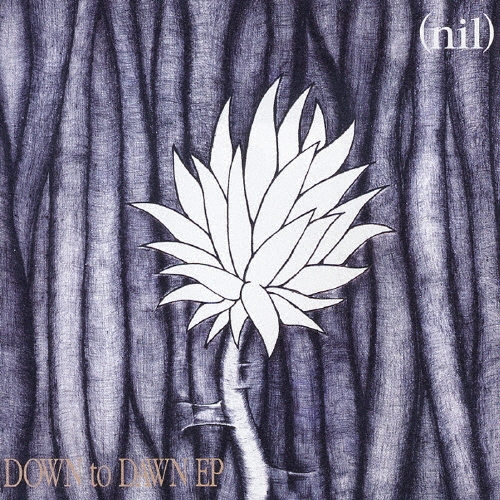 nil (J-Pop)/DOWN to DAWN EP[NLCD-3]