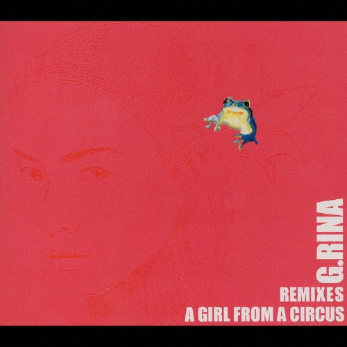 A GIRL FROM A CIRCUS REMIXES