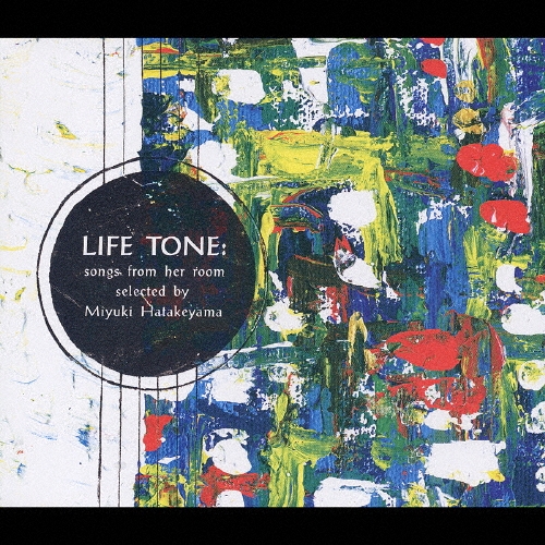 ライフ・トーン　～セレクテッド・バイ・畠山美由紀～