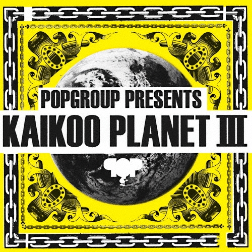 POPGROUP PRESENTS KAIKOO PLANET III
