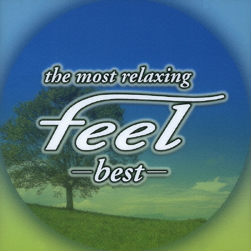 ～the most relaxing～ feel -best-