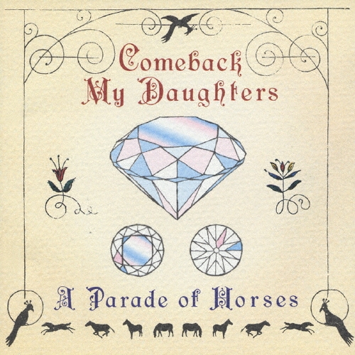 TOWER RECORDS ONLINE㤨COMEBACK MY DAUGHTERS/A Parade of Horses[PZCA-28]פβǤʤ2,409ߤˤʤޤ