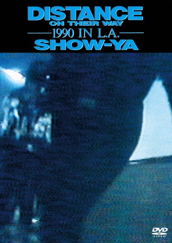 SHOW-YA/DISTANCE ON THEIR WAY -1990 IN L.A.-ס[UPBY-9217]