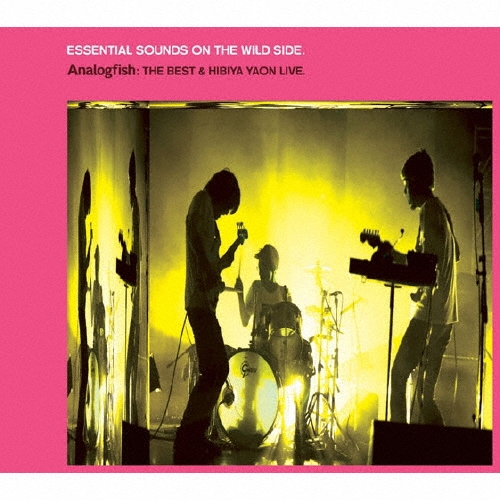 ESSENTIAL SOUNDS ON THE WILD SIDE.-ANALOGFISH : THE BEST & HIBIYA YAON LIVE.-