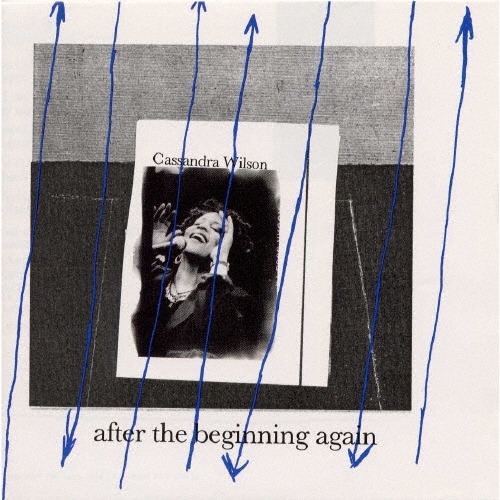 アフター・ザ・ビギニング・アゲイン《カサンドラ・ウィルソン・アーリー・デイズ・コレクション》