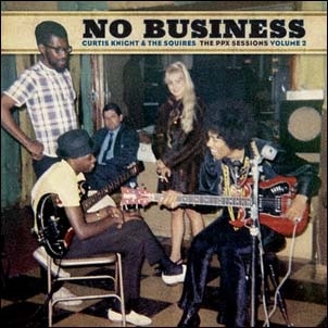 Curtis Knight &The Squires/No Business The PPX Sessions Volume 2Colored Vinyl[19439800361]