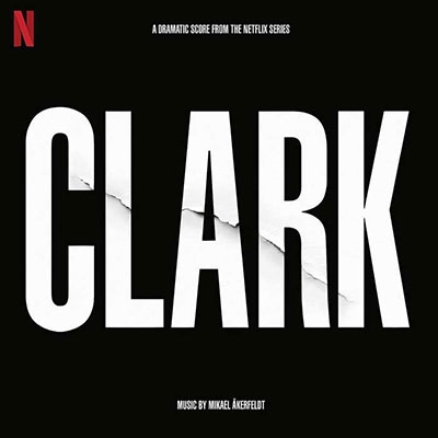 Clark (Soundtrack From The Netflix Series)<限定盤> Clark (Soundtrack From The Netflix Series)<限定盤>