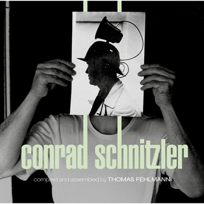Kollektion 5: Conrad Schnitzler Compliled by Thomas Fehlmann Kollektion 5: Conrad Schnitzler Compliled by Thomas Fehlmann