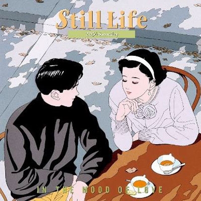 ܱ/Still Life (2254 Saturday) - In The Mood Of Love -[SADI28]