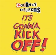 Cockney Rejects/IT'S GONNA KICK OFF![BTSP-046]