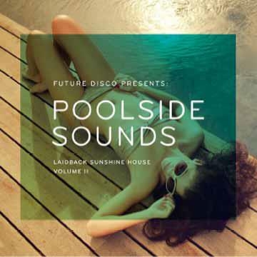 Future Disco Presents: Poolside Sounds Vol.2