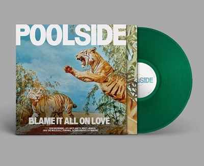 Poolside/Blame It All on LoveGreen Vinyl[COUNT255]