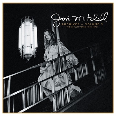 Joni Mitchell/Joni Mitchell Archives Vol. 3: The Asylum Years (1972-1975)