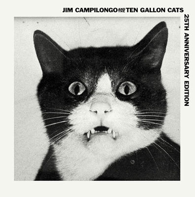 Jim Campilongo &The 10 Gallon Cats/Jim Campilongo And The 10 Gallon Cats (25th Anniversary Edition)[BHE55]