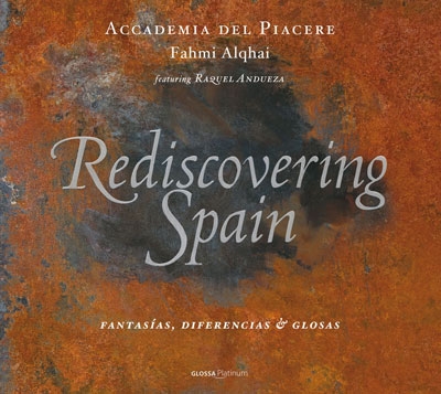 Rediscovering Spain - Fantasias, Diferencias & Glosas Rediscovering Spain - Fantasias, Diferencias & Glosas